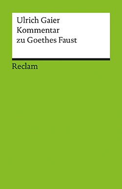 Gaier, Ulrich: Kommentar zu Goethes Faust