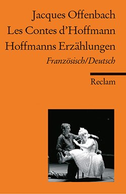 Offenbach, Jacques: Les Contes d'Hoffmann. / Hoffmanns Erzählungen
