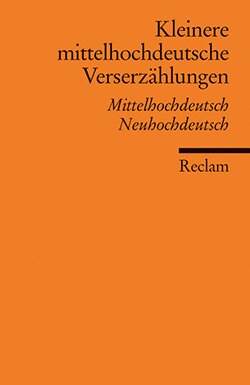 : Kleinere mittelhochdeutsche Verserzählungen
