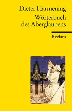 Harmening, Dieter: Wörterbuch des Aberglaubens