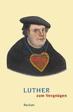 : Luther zum Vergnügen