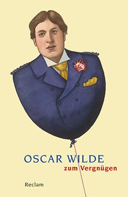 : Oscar Wilde zum Vergnügen