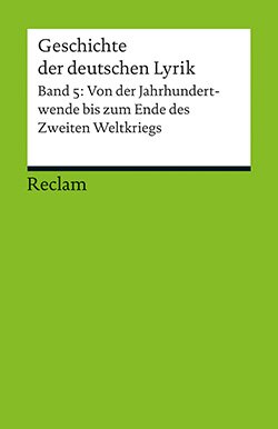 Schnell, Ralf: Geschichte der deutschen Lyrik. Band 5: Von der Jahrhundertwende bis zum Ende des Zweiten Weltkriegs