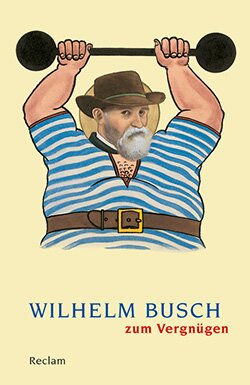 : Wilhelm Busch zum Vergnügen