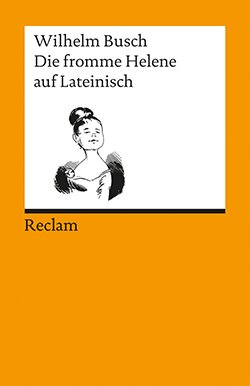 Busch, Wilhelm: Die fromme Helene auf Lateinisch