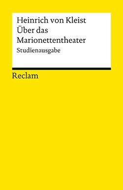 Kleist, Heinrich von: Über das Marionettentheater (Studienausgabe)