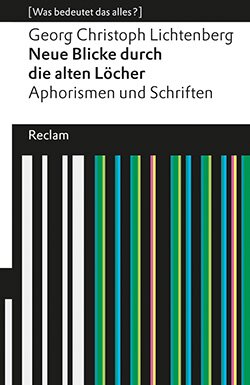 Lichtenberg, Georg Christoph: Neue Blicke durch die alten Löcher