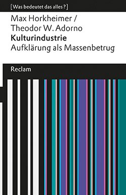 Adorno, Theodor W.; Horkheimer, Max: Kulturindustrie