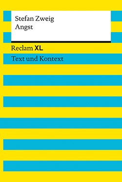 Zweig, Stefan: Angst. Textausgabe mit Kommentar und Materialien (Reclam XL - Text und Kontext)