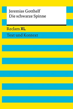 Gotthelf, Jeremias: Die schwarze Spinne. Textausgabe mit Kommentar und Materialien (Reclam XL)