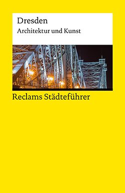Borngässer, Barbara; Jaeger, Susanne: Reclams Städteführer Dresden