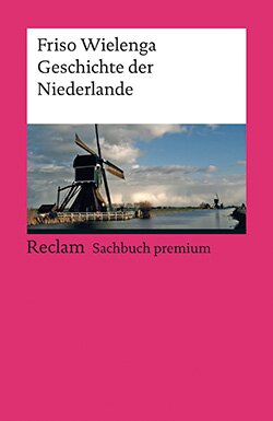 Wielenga, Friso: Geschichte der Niederlande