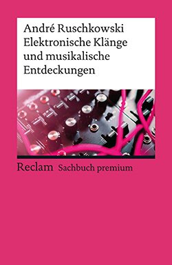 Ruschkowski, André: Elektronische Klänge und musikalische Entdeckungen
