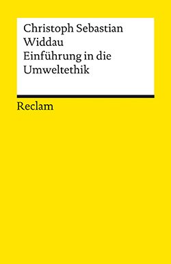 Widdau, Christoph Sebastian: Einführung in die Umweltethik