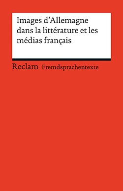 : Images d’Allemagne dans la littérature et les médias français