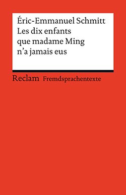 Schmitt, Éric-Emmanuel: Les dix enfants que Madame Ming n'a jamais eus