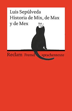 Sepúlveda, Luis: Historia de Mix, de Max y de Mex