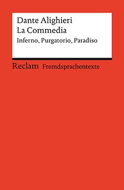 Dante Alighieri: La Commedia. Inferno – Purgatorio – Paradiso