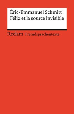 Schmitt, Éric-Emmanuel: Félix et la source invisible