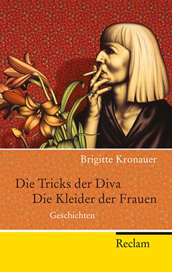 Kronauer, Brigitte: Die Tricks der Diva. Die Kleider der Frauen