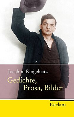 Ringelnatz, Joachim: Gedichte, Prosa, Bilder