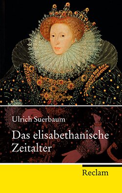 Suerbaum, Ulrich: Das elisabethanische Zeitalter
