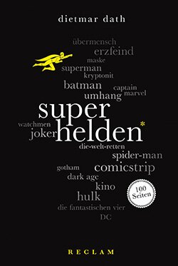 Dath, Dietmar: Superhelden. 100 Seiten