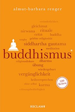 Renger, Almut-Barbara: Buddhismus. 100 Seiten
