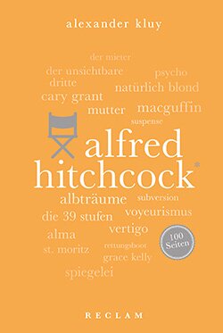 Kluy, Alexander: Alfred Hitchcock. 100 Seiten
