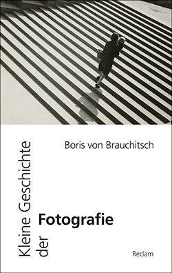 Brauchitsch, Boris von: Kleine Geschichte der Fotografie
