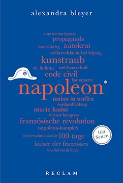 Bleyer, Alexandra: Napoleon. 100 Seiten