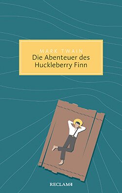 Twain, Mark: Die Abenteuer des Huckleberry Finn