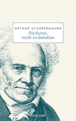 Schopenhauer, Arthur: Die Kunst, recht zu behalten