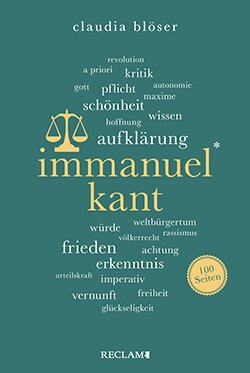 Blöser, Claudia: Immanuel Kant. 100 Seiten