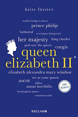 Förster, Birte: Queen Elizabeth II. 100 Seiten