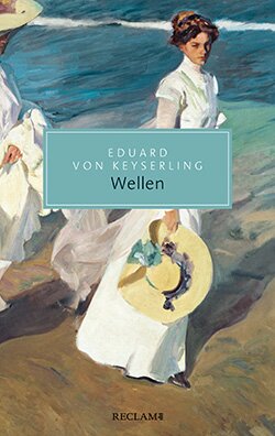 Keyserling, Eduard von: Wellen