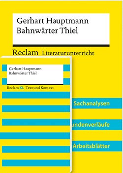 : Lehrerpaket »Gerhart Hauptmann: Bahnwärter Thiel«: Textausgabe und Lehrerband