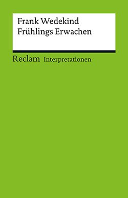 Florack, Ruth: Interpretation. Frank Wedekind: Frühlings Erwachen (PDF)