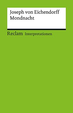 Frühwald, Wolfgang: Interpretation. Joseph von Eichendorff: Mondnacht (PDF)