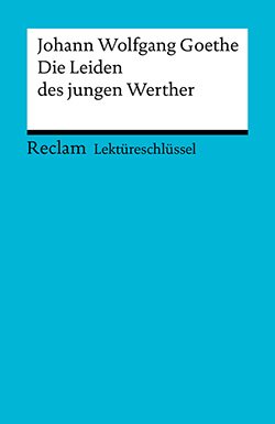 Leis, Mario: Lektüreschlüssel. Johann Wolfgang Goethe: Die Leiden des jungen Werther (PDF)
