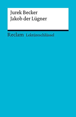 Kutzmutz, Olaf: Lektüreschlüssel. Jurek Becker: Jakob der Lügner (PDF)