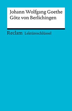 Ellenrieder, Kathleen: Lektüreschlüssel. Johann Wolfgang Goethe: Götz von Berlichingen (PDF)