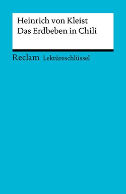 Gröble, Susanne: Lektüreschlüssel. Heinrich von Kleist: Das Erdbeben in Chili (PDF)