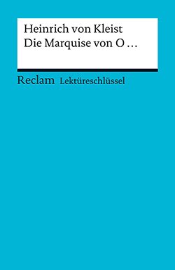 Ogan, Bernd: Lektüreschlüssel. Heinrich von Kleist: Die Marquise von O... (PDF)