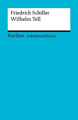 Neubauer, Martin: Lektüreschlüssel. Friedrich Schiller: Wilhelm Tell (PDF)