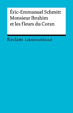 Kemmner, Ernst: Lektüreschlüssel. Éric-Emmanuel Schmitt: Monsieur Ibrahim et les fleurs du Coran (PDF)