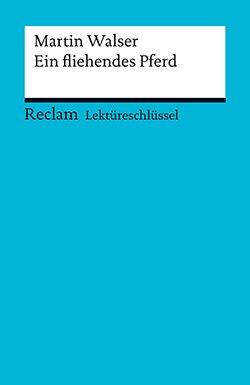 Kutzmutz, Olaf: Lektüreschlüssel. Martin Walser: Ein fliehendes Pferd (PDF)