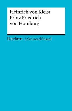 Eisenbeis, Manfred: Lektüreschlüssel. Heinrich von Kleist: Prinz Friedrich von Homburg (PDF)