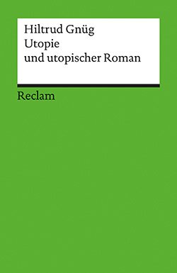 Gnüg, Hiltrud: Utopie und utopischer Roman (PDF)