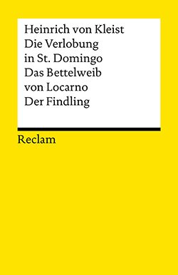 Kleist, Heinrich von: Die Verlobung in St. Domingo. Das Bettelweib von Locarno. Der Findling (EPUB)